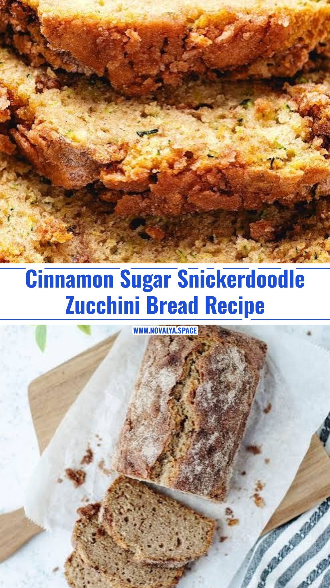 Easy Cinnamon Sugar Snickerdoodle Zucchini Bread